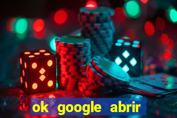 ok google abrir jogo de c****