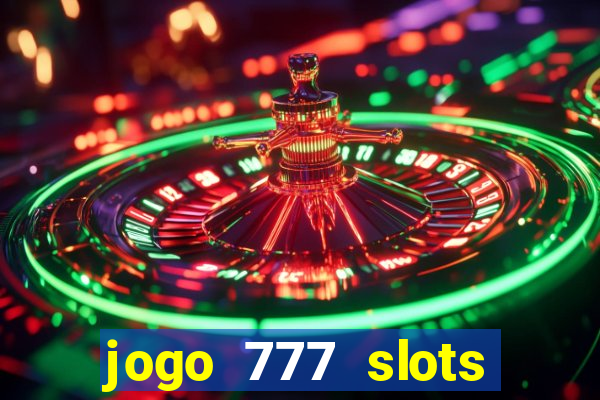 jogo 777 slots paga mesmo