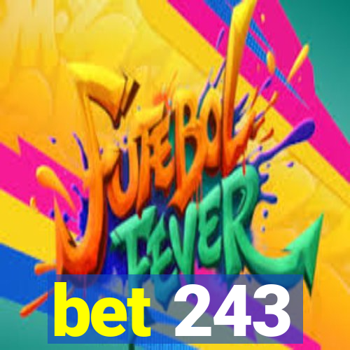 bet 243