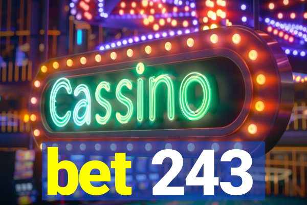 bet 243