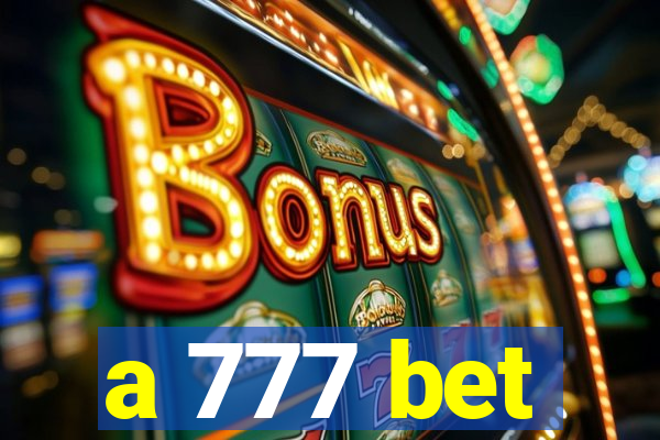 a 777 bet