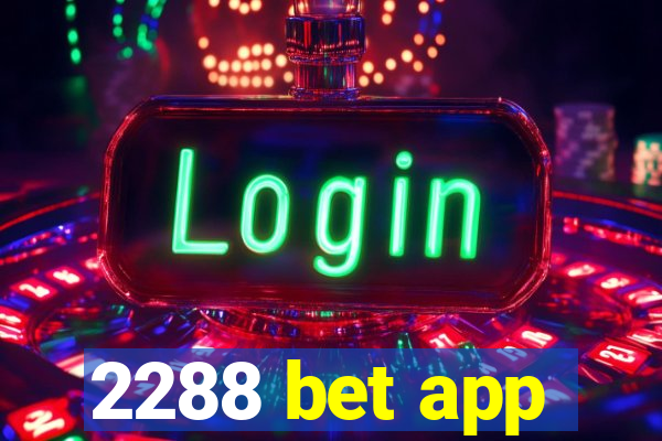 2288 bet app