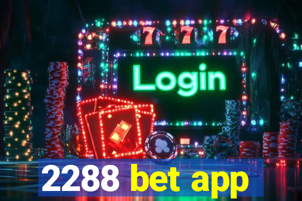 2288 bet app