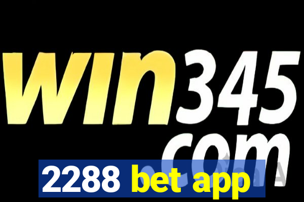 2288 bet app