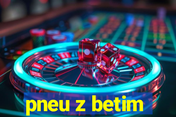 pneu z betim