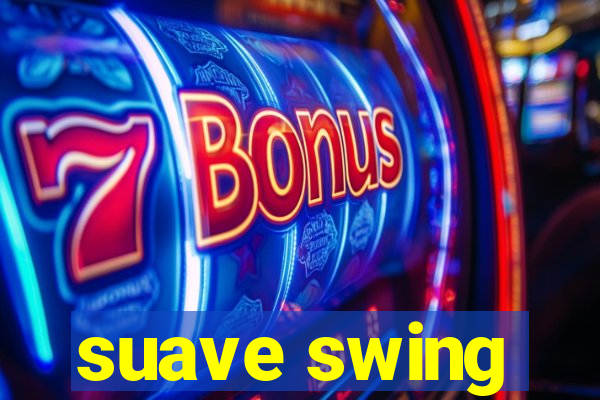 suave swing