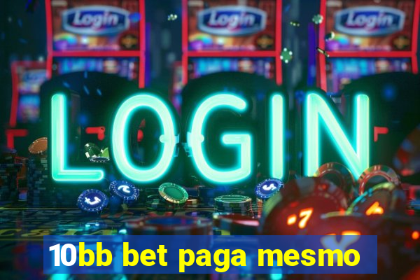 10bb bet paga mesmo