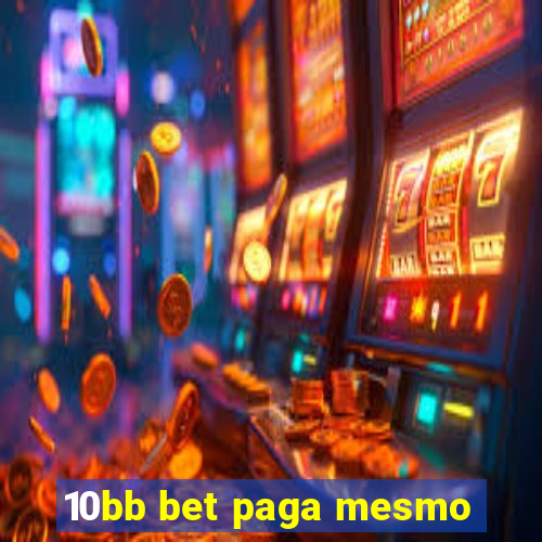 10bb bet paga mesmo