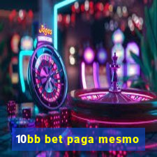 10bb bet paga mesmo