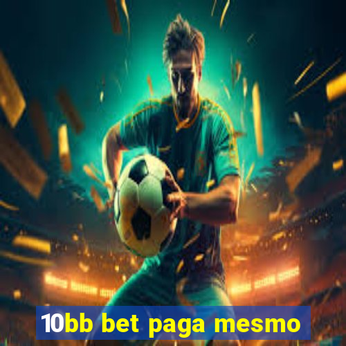 10bb bet paga mesmo