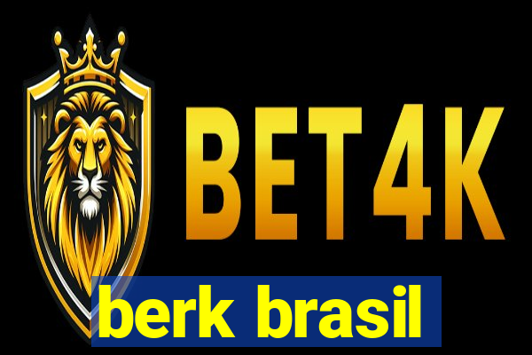 berk brasil