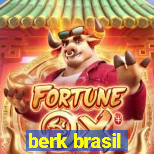 berk brasil