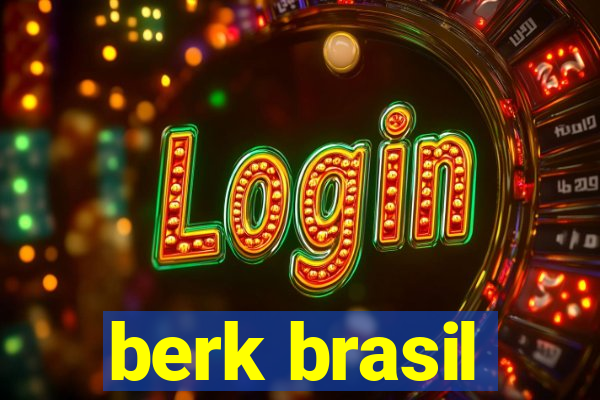 berk brasil