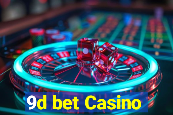 9d bet Casino