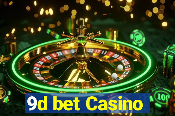 9d bet Casino