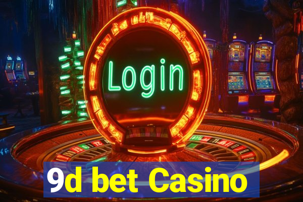 9d bet Casino