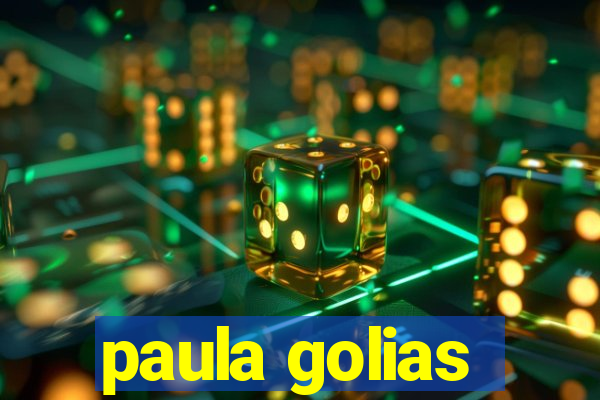 paula golias