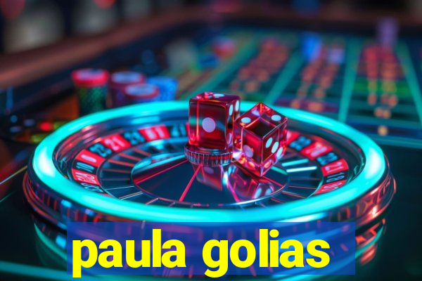 paula golias