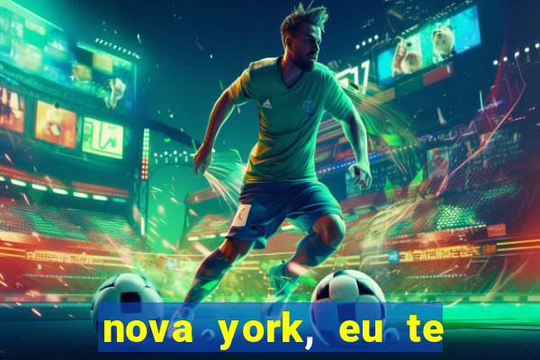 nova york, eu te amo filme completo dublado