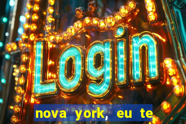 nova york, eu te amo filme completo dublado