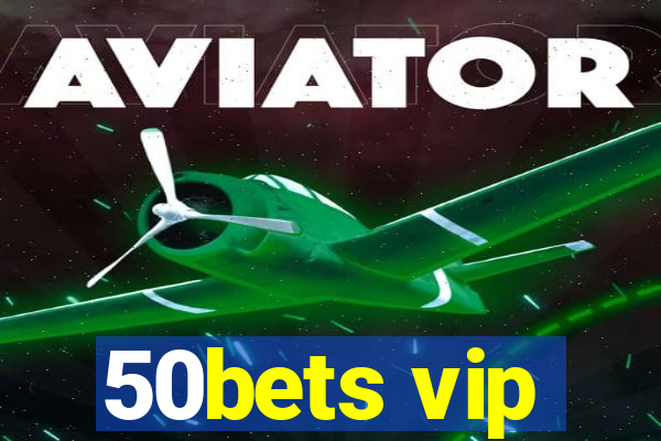 50bets vip