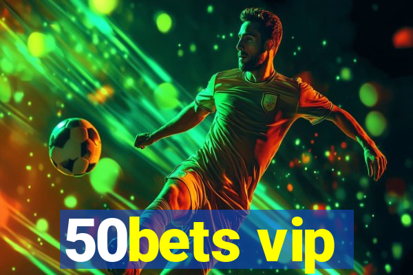 50bets vip