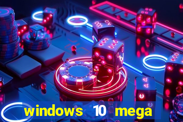 windows 10 mega lite premium download