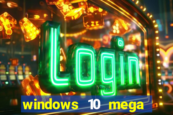 windows 10 mega lite premium download