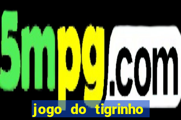 jogo do tigrinho deposito 1 real