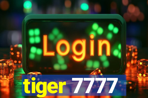 tiger 7777