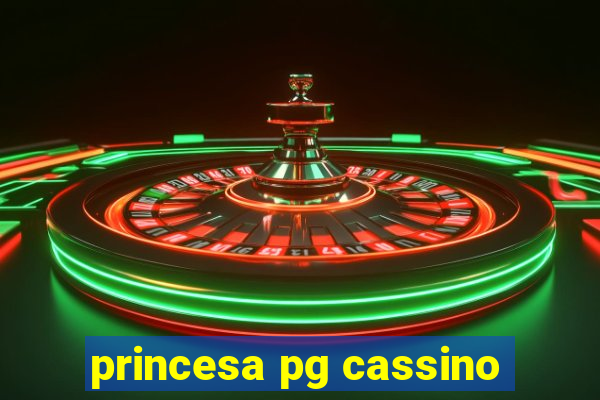 princesa pg cassino