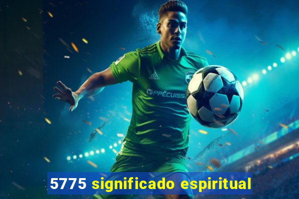 5775 significado espiritual