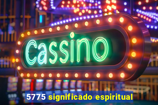 5775 significado espiritual