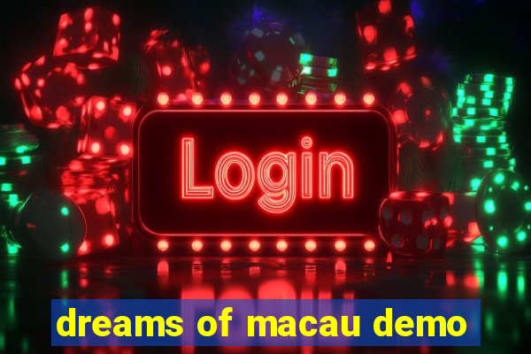 dreams of macau demo