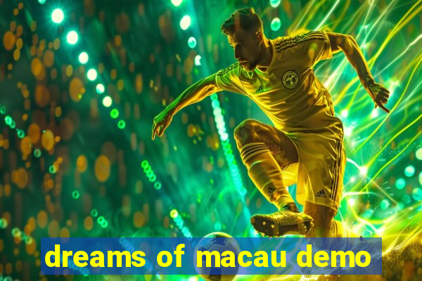 dreams of macau demo