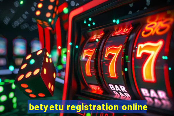 betyetu registration online