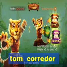 tom corredor dinheiro infinito