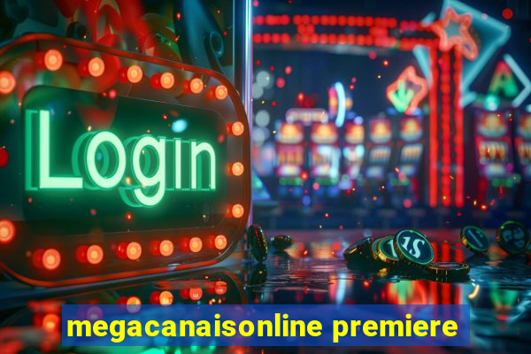 megacanaisonline premiere