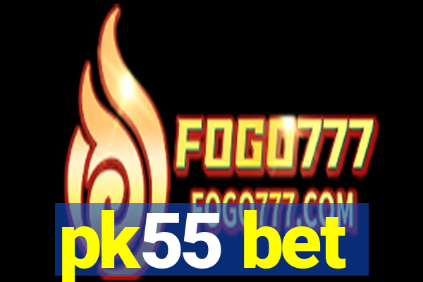 pk55 bet