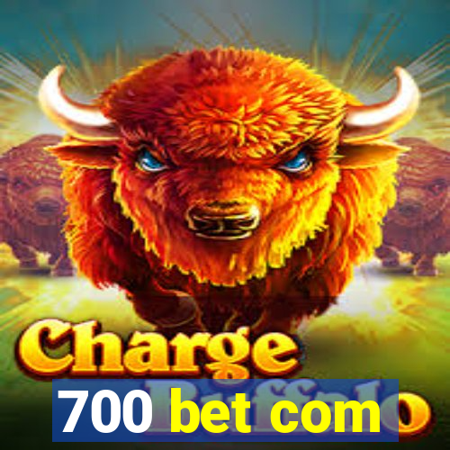 700 bet com