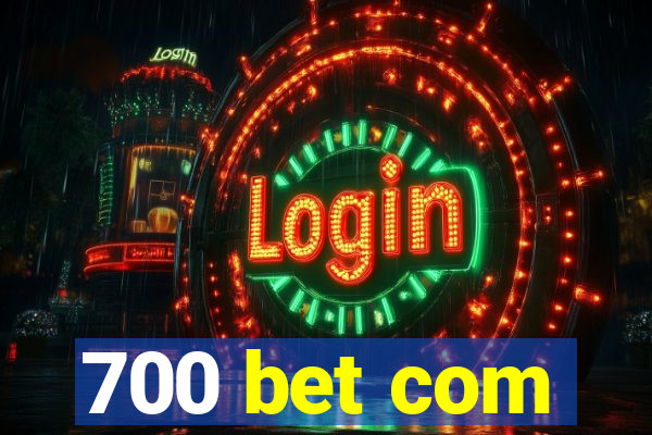 700 bet com