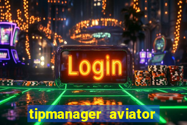 tipmanager aviator aposta ganha