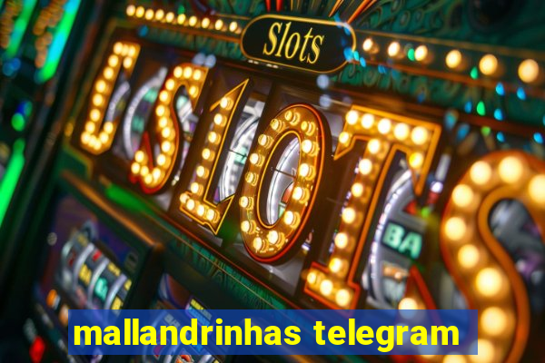 mallandrinhas telegram