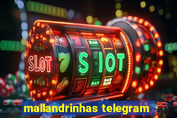 mallandrinhas telegram