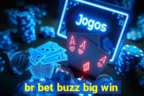 br bet buzz big win