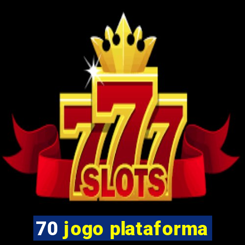 70 jogo plataforma