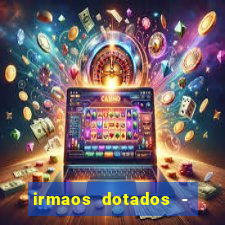 irmaos dotados - roleta russa