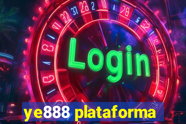 ye888 plataforma