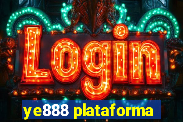 ye888 plataforma