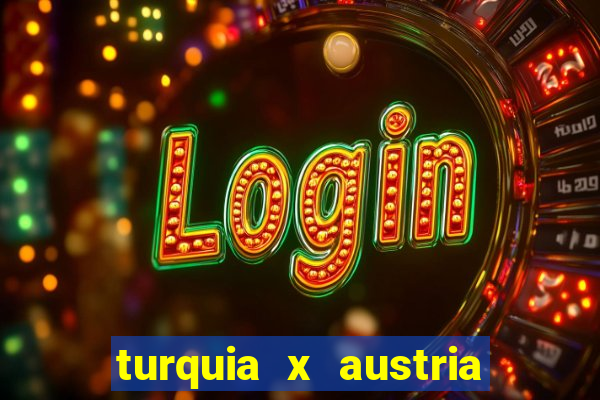 turquia x austria onde assistir